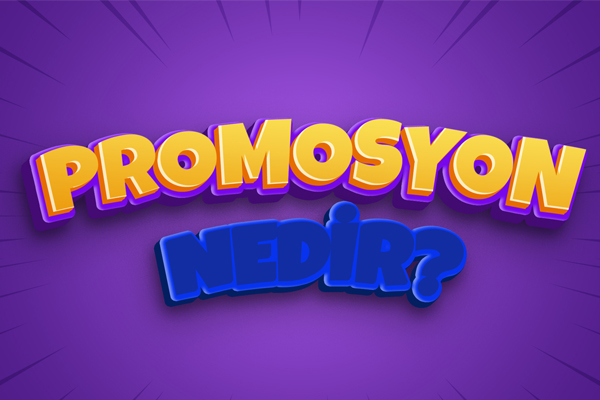 Promosyon Nedir? Promosyon Ürünleri